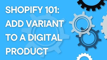 Shopify step by step: how to add a variant to a digital product on Shopify