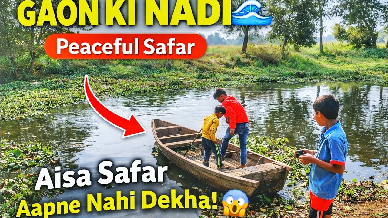 Gaon Ki Nadi Ka Safar | Peaceful Boat Ride Vlog