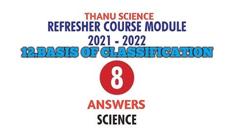 #REFRESHER COURSE MODULE| CLASS-08| UNIT-12| SCIENCE| BASIS OF CLASSIFICATION| ANSWERS| 2021-2022.