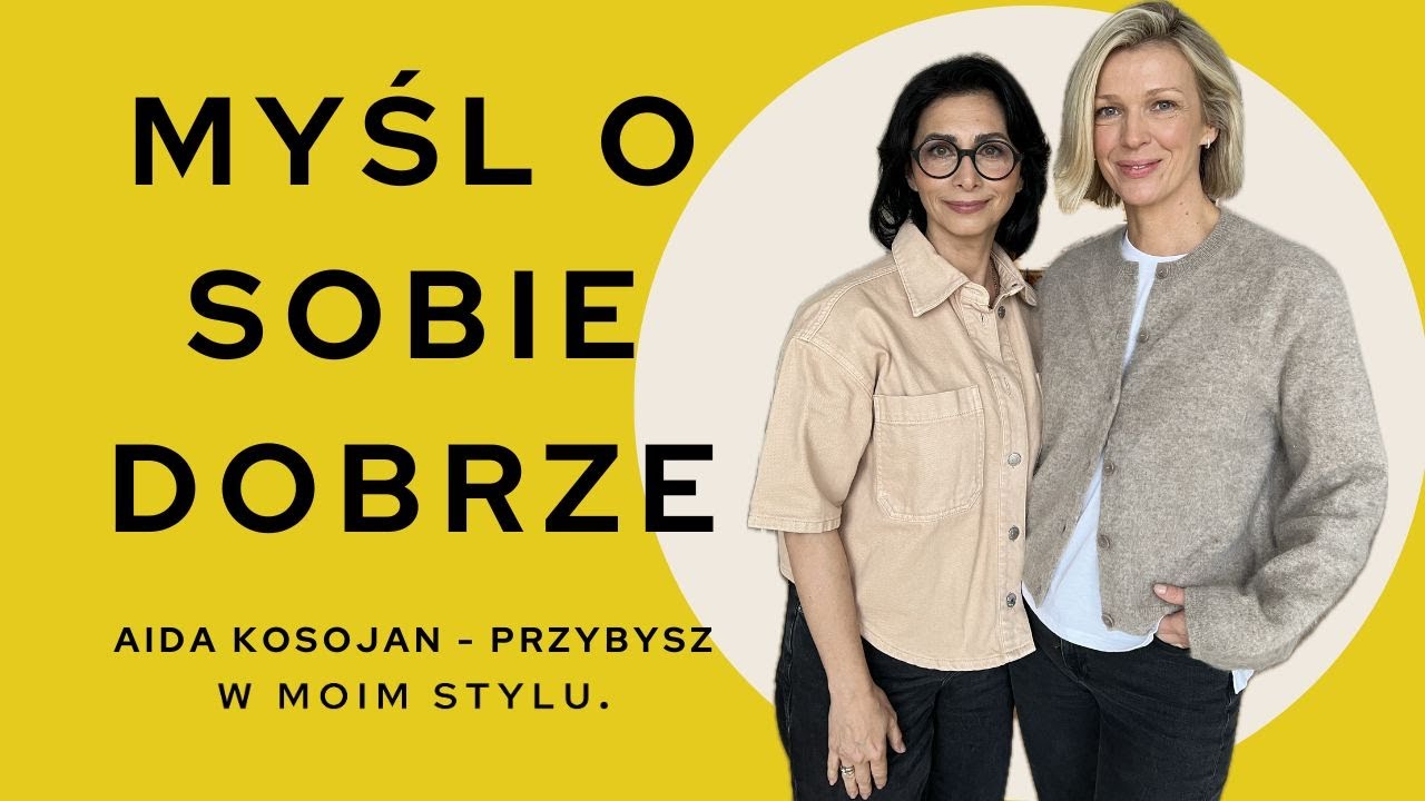 Myśl dobrze i życz dobrze. Aida Kosojan-Przybysz wywiad W MOIM STYLU | Magda Mołek