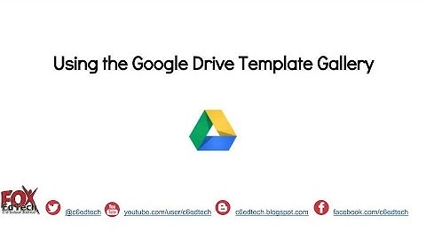 Using the Google Drive Template Gallery
