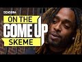 On The Come Up: Skeme