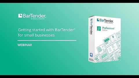 Getting Started with BarTender for Small Businesses