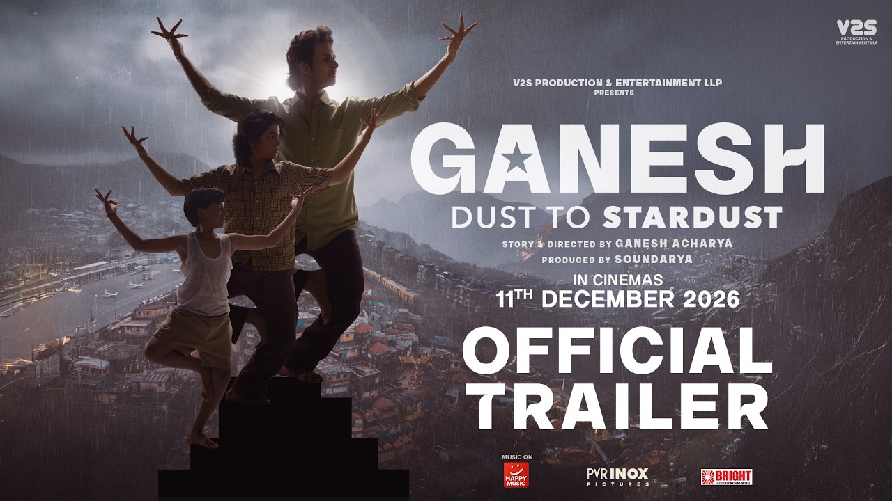 Ganesh Dust to Stardust | Official Trailer | Ganesh Acharya | Shivanshu Soni | 11 December 2026
