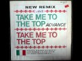 Advance - Take Me To The Top Original 12 inch Version 1985