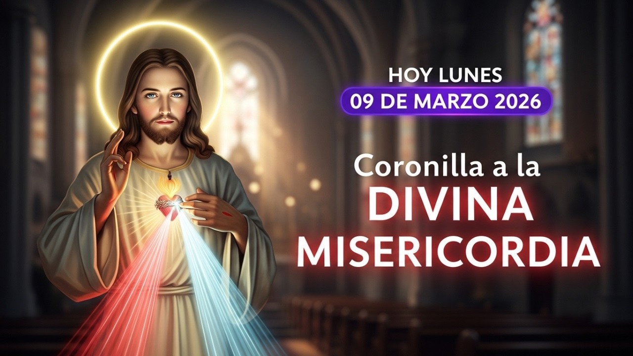 CORONILLA a la DIVINA MISERICORDIA HOY LUNES 09 MARZO 2026 | JESÚS EN TI CONFIO