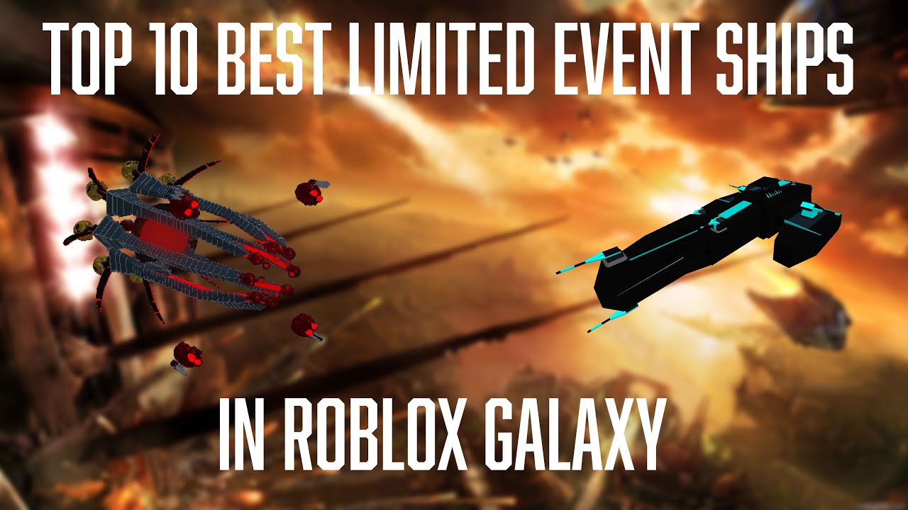 Top 10 Best Limited Event Ships In Roblox Galaxy Youtube - roblox galaxy the best ship for protection