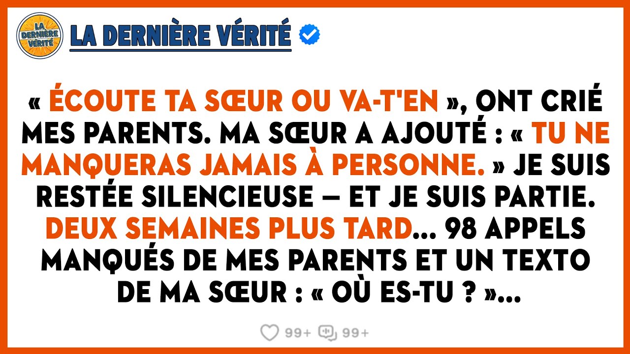 « Écoute Ta Sœur Ou Va-t'en », Ont Crié Mes Parents. Ma Sœur A Ajouté : « Tu Ne Manqueras Jamais...