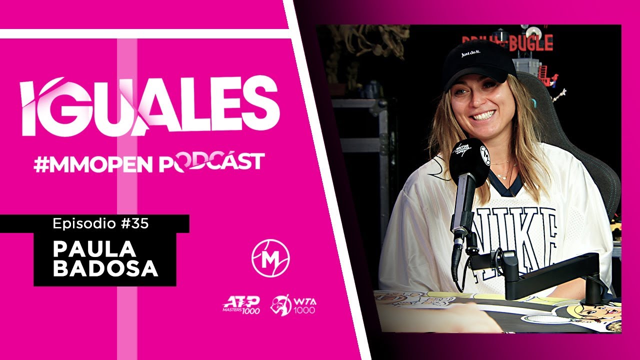 Paula Badosa, cómo brillar en la cancha y fuera de ella, en Iguales (Episodio 35)