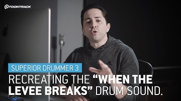Recreating the classic "When the Levee Breaks" drum sound with Superior Drummer 3