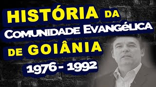 Video thumbnail of "Comunidade Evangélica de Goiânia | 1976 - 1992 | Robson Rodovalho"