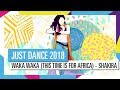 WAKA WAKA SHAKIRA JUST DANCE 2018 OFFIZIELL HD