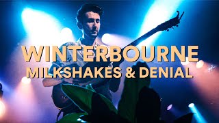 Winterbourne - Milkshakes & Denial (Official Live)