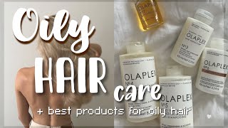 OILY HAIR CARE! + best products for oily hair