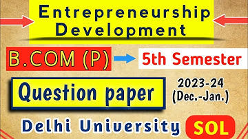 Entrepreneurship development | B.COM (P) 5th semester, Question paper of DU SOL | dec-jan 2023-23