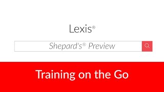 Shepard's® Preview on Lexis®