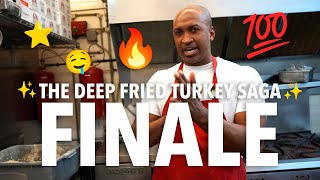 The Deep Fried Turkey Saga Finale 🔥