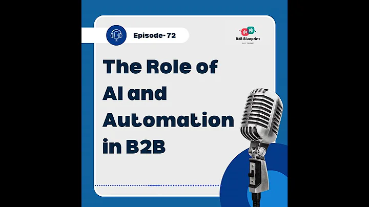 Episode 72: The Role of AI and Automation in B2B    #podcast #b2bpodcast #b2b