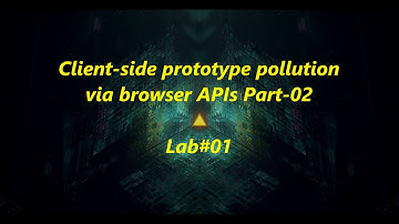 Client-side prototype pollution via browser APIs Manual - Lab#01
