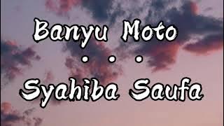 Banyu Moto - Syahiba Saufa || Lirik Lagu