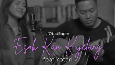 ObatBaper Esok Kan Kujelang (feat. Yotari)