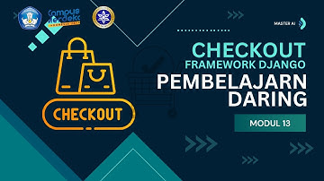 Modul 13 Checkout Django Pembelajaran Daring Django -  Mata Kuliah Pemrograman Web Django