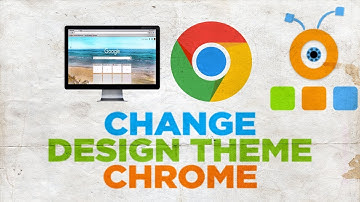 How to Change the Design Theme of Google Chrome Browser