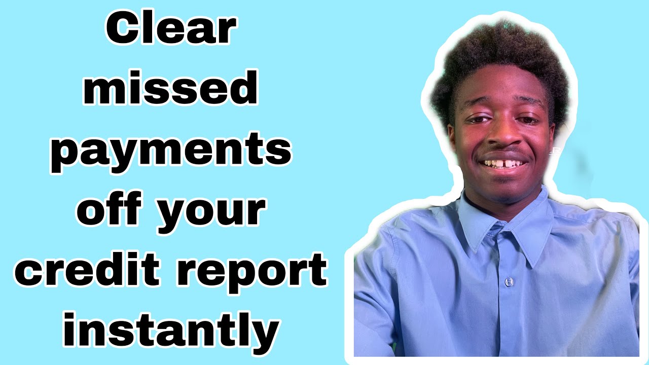 How to Clear Your Payment History on you Credit report and remove late payments from your report
