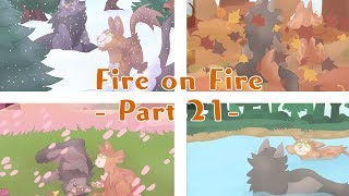 Fire on Fire - Part 21