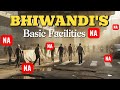 Bhiwandi Ki Basic Facilites Kaha hain ? Yougsters ki soch, Zimmedar Kaun ?