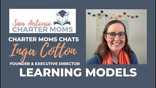 Charter Moms Chats — Learning Models, With Inga Cotton