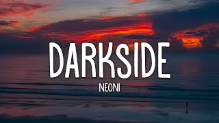 Video thumbnail of "Neoni - DARKSIDE (Lyrics)"
