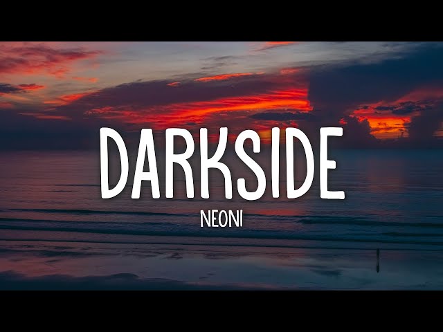 Neoni - DARKSIDE (Lyrics) class=