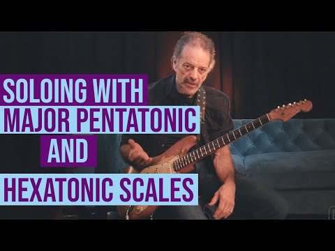 Soloing with major pentatonic and hexatonic scales with Andy Aledort