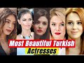 Top 10 Most Beautiful Turkish Actresses 2021