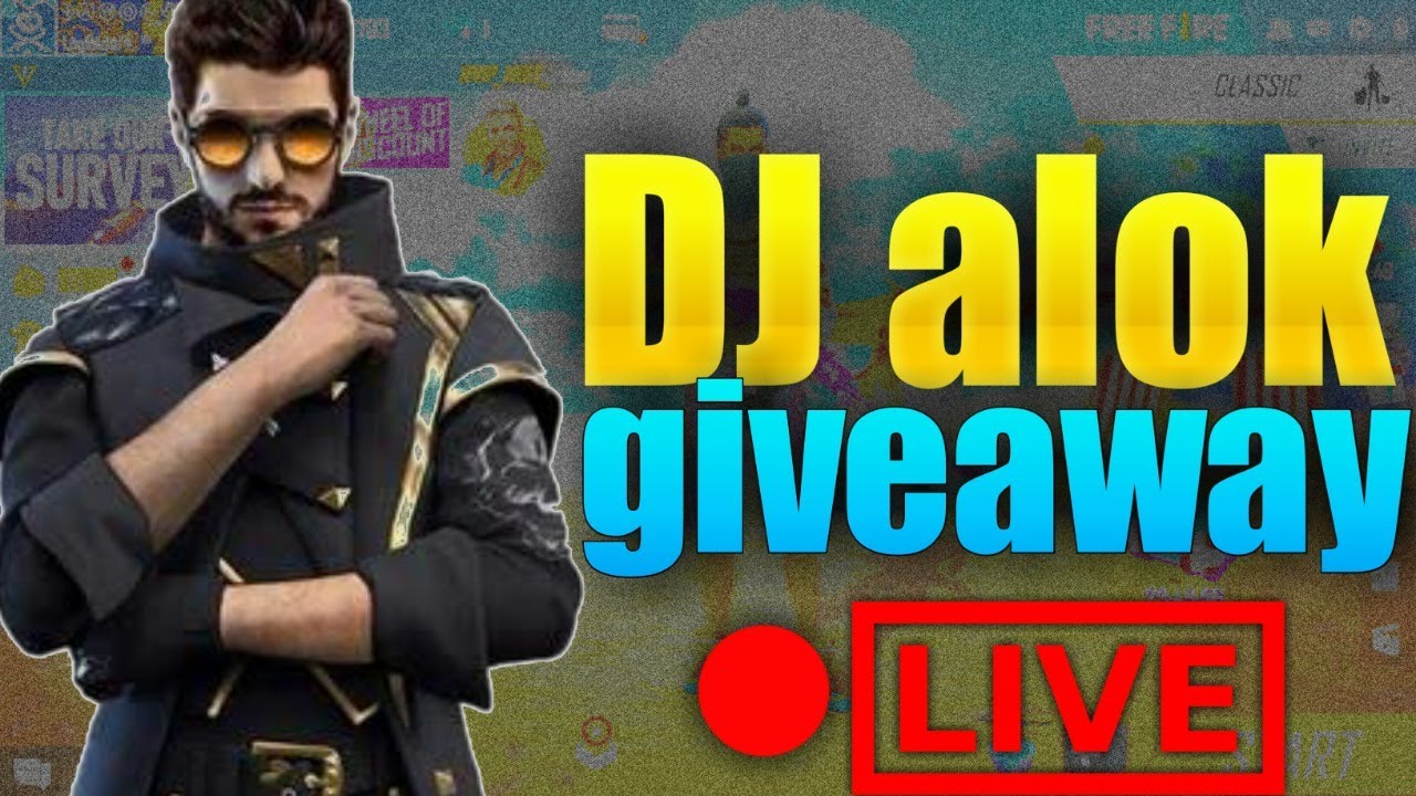 Free fire DJ alok live giveaway 2020 - Garena free fire DJ alok live