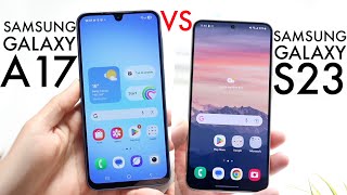 Samsung Galaxy A17 Vs Samsung Galaxy S23! (Comparison) (Review)