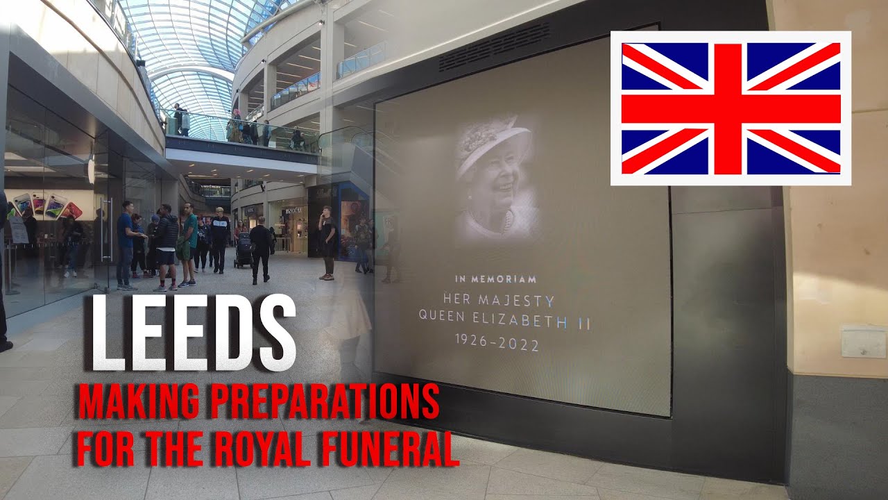 Leeds making preparations for the Royal Funeral (4K) - YouTube