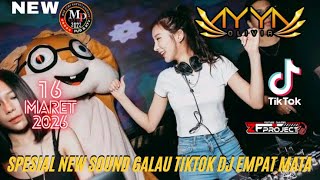 SPESIAL NEW SOUND GALAU TIKTOK DJ EMPAT MATA - DJ AYYA OLIVIA 16 MARET 2026