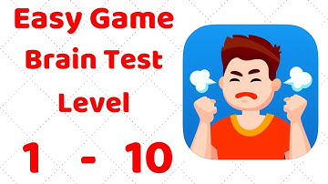 Easy Game - Brain Test Level 1 2 3 4 5 6 7 8 9 10 Walkthrough Solution