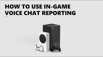 How to Use in Game Voice Chat Reporting on Xbox