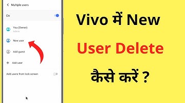 Vivo Me New User Kaise Delete Kare | How To Delete Multiple Users In Vivo