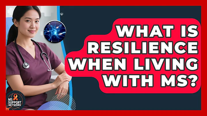 What Is Resilience When Living With MS? - MS Support Network