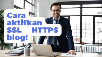 Cara Mengaktifkan SSL HTTPS Blog Blogspot, Gampang!