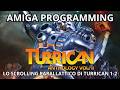 Amiga Programming. Lo Scrolling Parallattico di Turrican 1 e 2