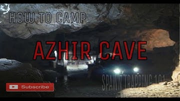 Camping Spots & Spawn Trapping 101 : Azhir Cave