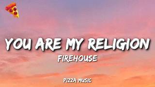 Download lagu Firehouse - You Are My Religion (Lyrics)