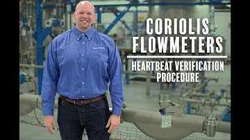 Coriolis Flowmeters: Heartbeat Verification Procedure