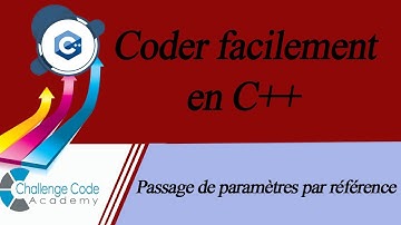 #53 Coder Facilement en C++ Passage de paramètres par référence