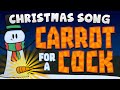 ♪ Carrot For A Cock